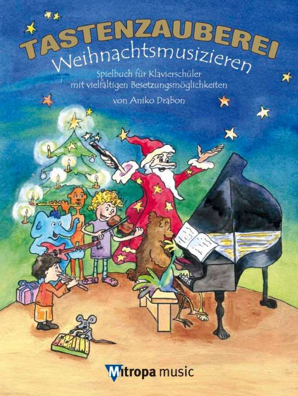 Tastenzauberei: Weihnachtsmusizieren für Klavier (diverse instrumente ad lib)