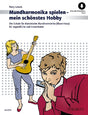 Mundharmonika spielen - mein schönstes Hobby (+Online Audio) - Musik-Ebert Gmbh